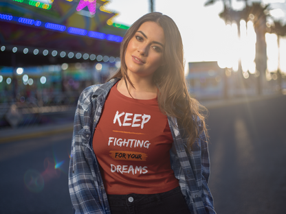 Keep Fighting For Your Dreams Unisex t-shirt