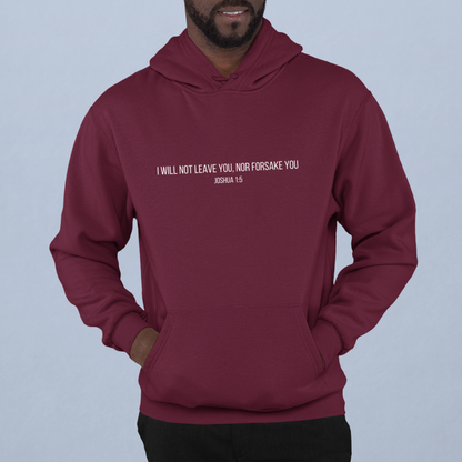 I Will Not Leave You, Nor Forsake You (Joshua 1:5) Biblical Unisex Hoodie