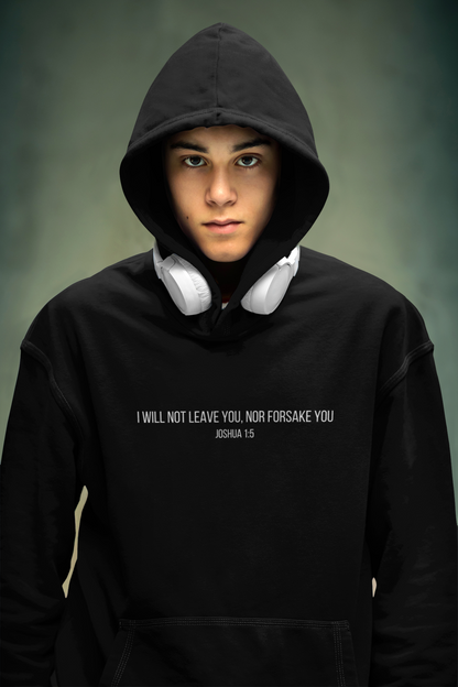 I Will Not Leave You, Nor Forsake You (Joshua 1:5) Biblical Unisex Hoodie