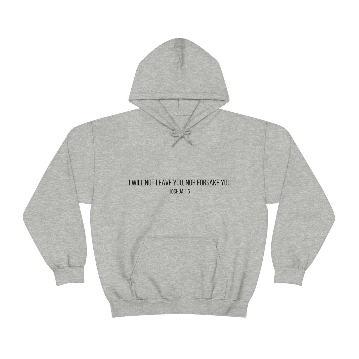 I Will Not Leave You, Nor Forsake You (Joshua 1:5) Biblical Unisex Hoodie