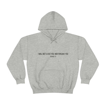 I Will Not Leave You, Nor Forsake You (Joshua 1:5) Biblical Unisex Hoodie