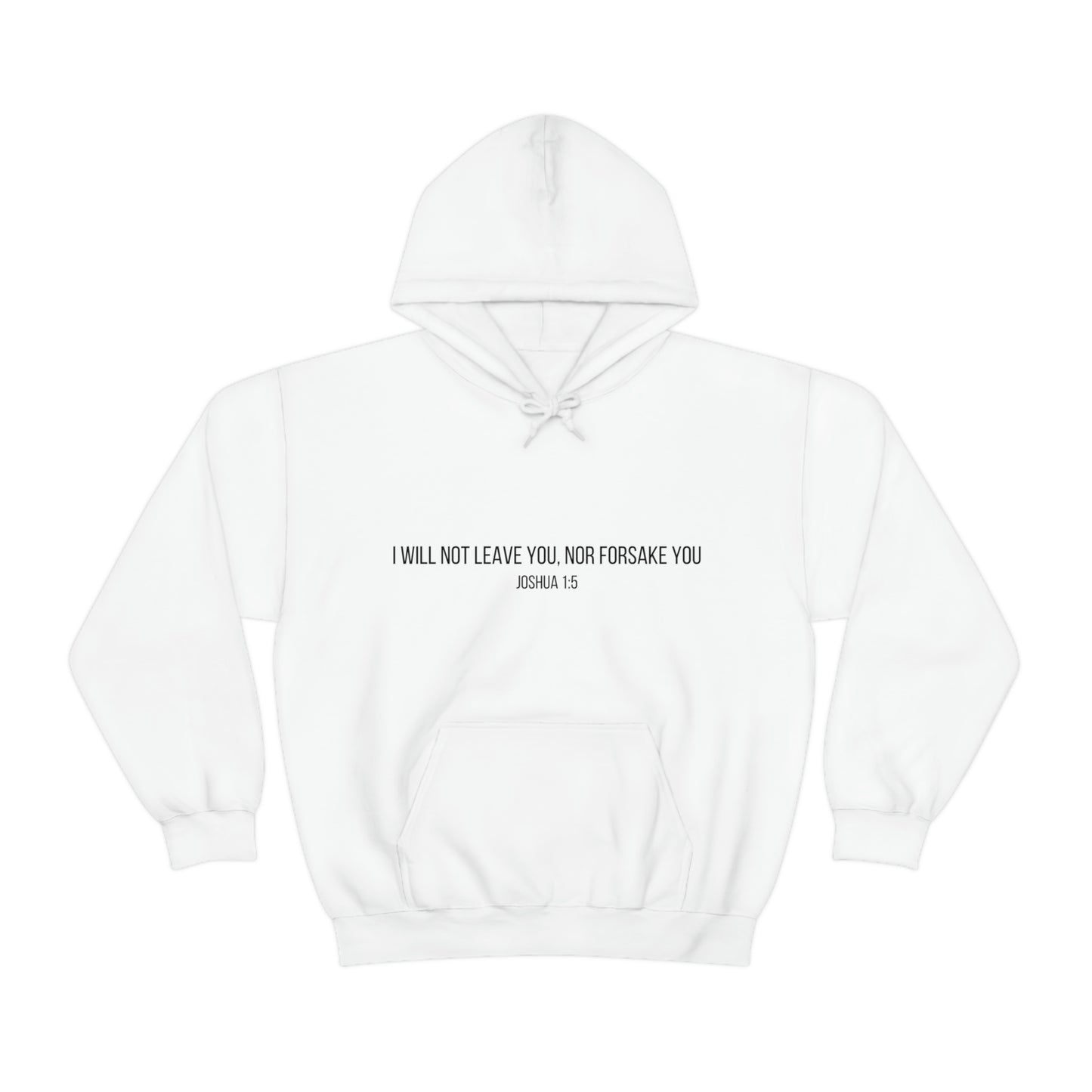 I Will Not Leave You, Nor Forsake You (Joshua 1:5) Biblical Unisex Hoodie