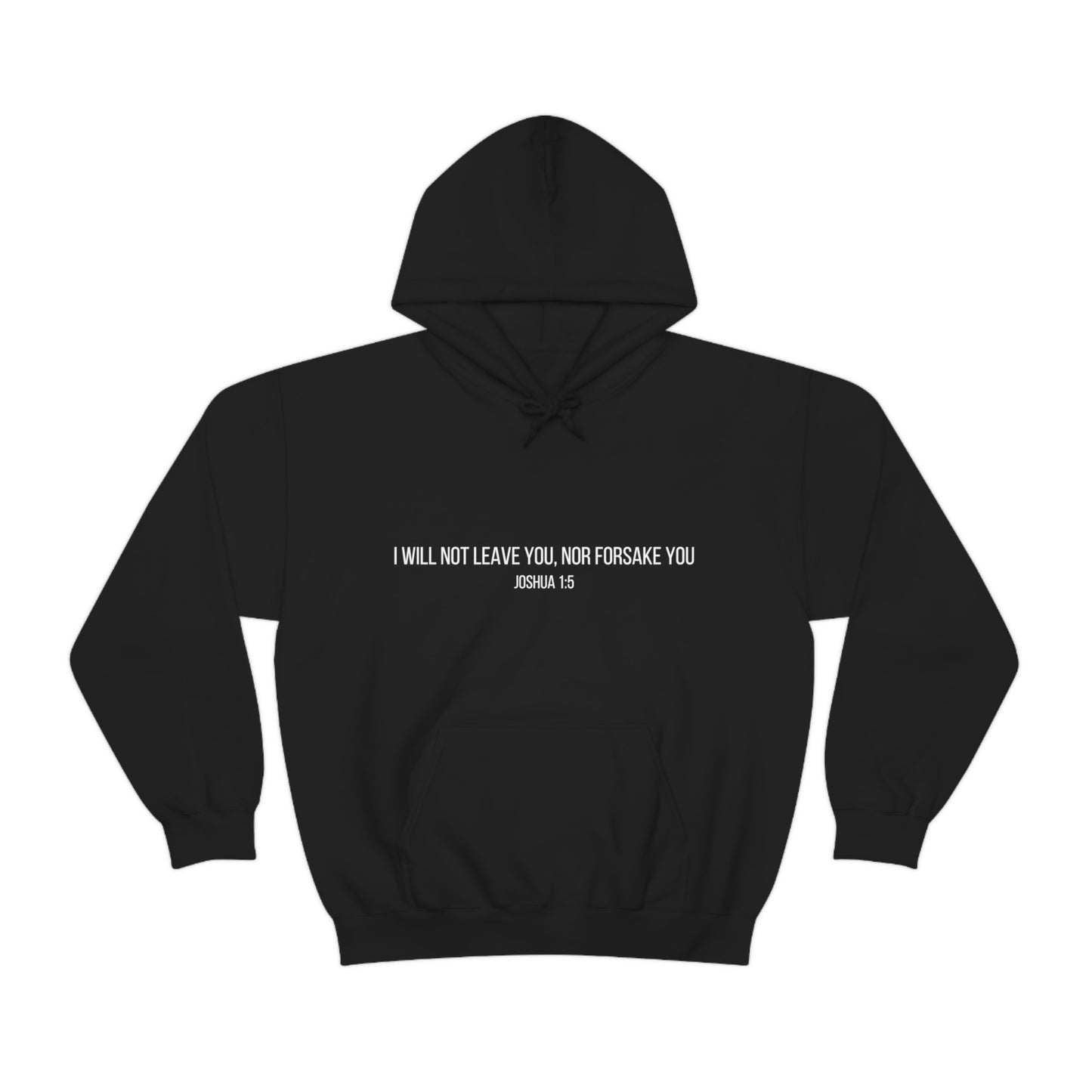 I Will Not Leave You, Nor Forsake You (Joshua 1:5) Biblical Unisex Hoodie